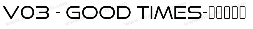 v03 - Good Times字体转换